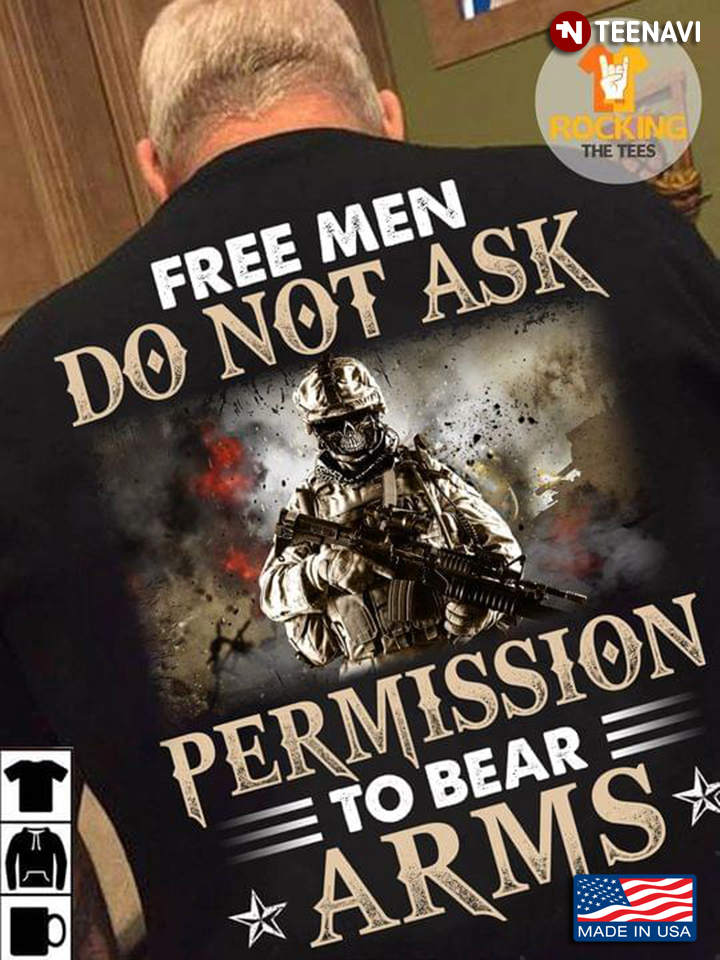Free Men Do Not Ask Permission To Bear Arms For Veteran Lover