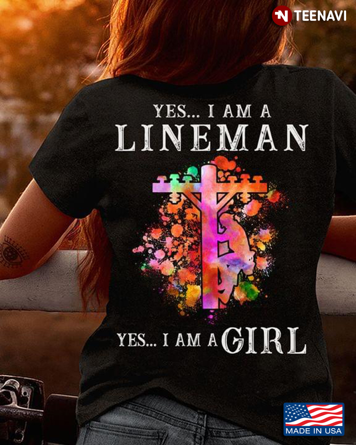 Yes I Am A Lineman Yes I Am A Girl For Lineman Lover