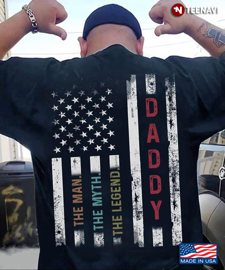 Daddy The Man The Myth The Legend For Father's Day American Flag