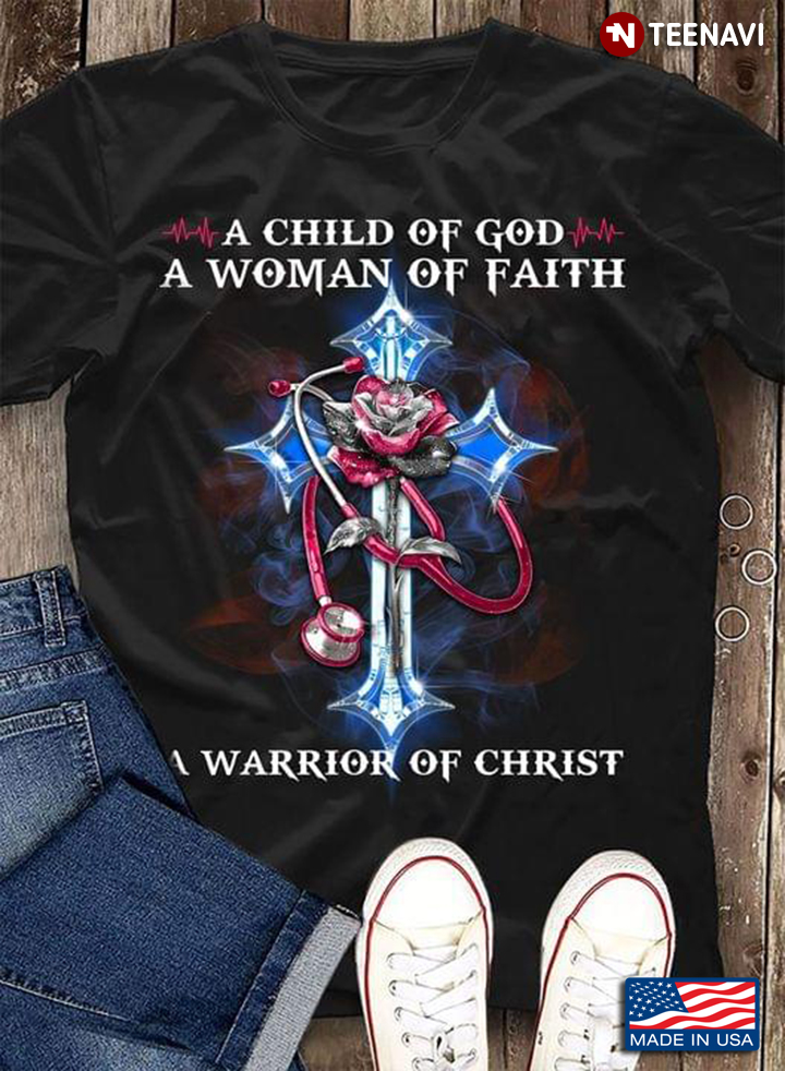 A Child Of God A Woman Of Faith A Warrior Of Christ For Christian Medical