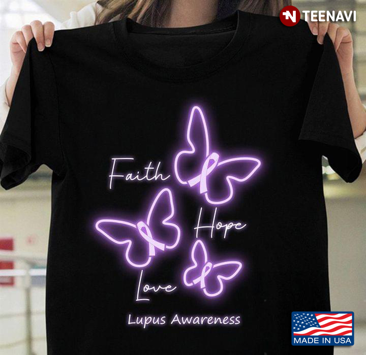 Butterflies Faith Hope Love Lupus Awareness Disease