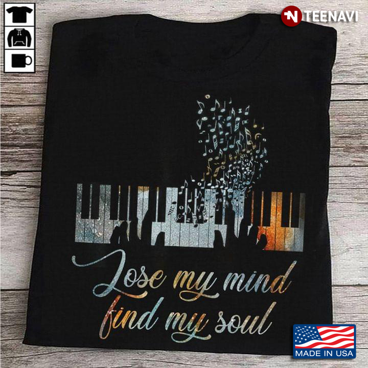 Music Notes Lose My Mind Find My Soul Playing Piano  For Piano Lover