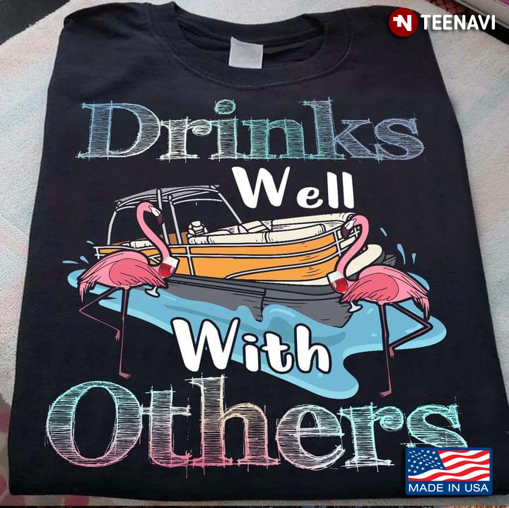 Drinks Well With Others  Flamingo Pontoon For Pontoon Lover