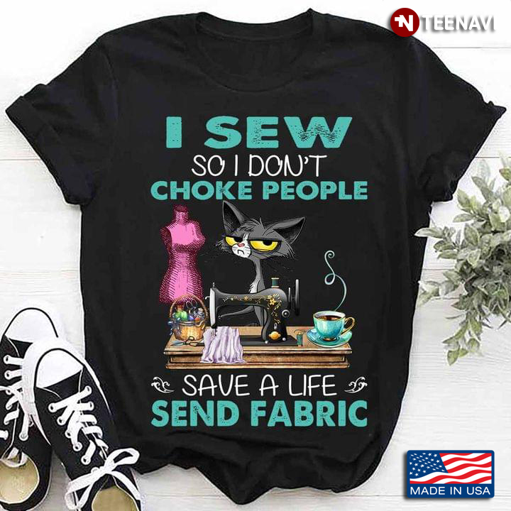 Grumpy Cat I Sew So I Don’t Choke People Save A Life Send Fabric For Sewing Lovers