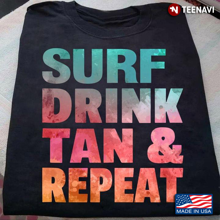 Surf Drink Tan And Repeat