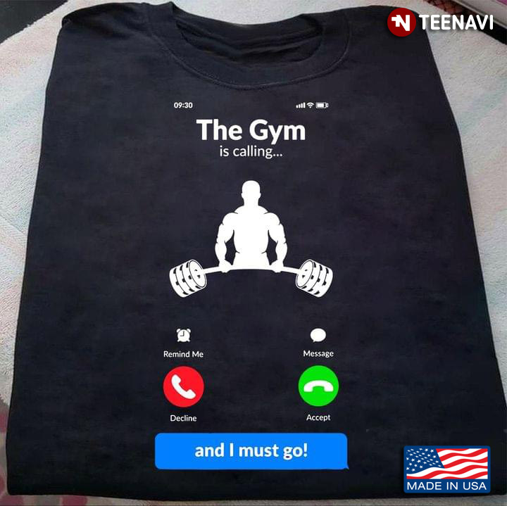 The Gym Is Calling And I Must Go Gymer For Gym Lover
