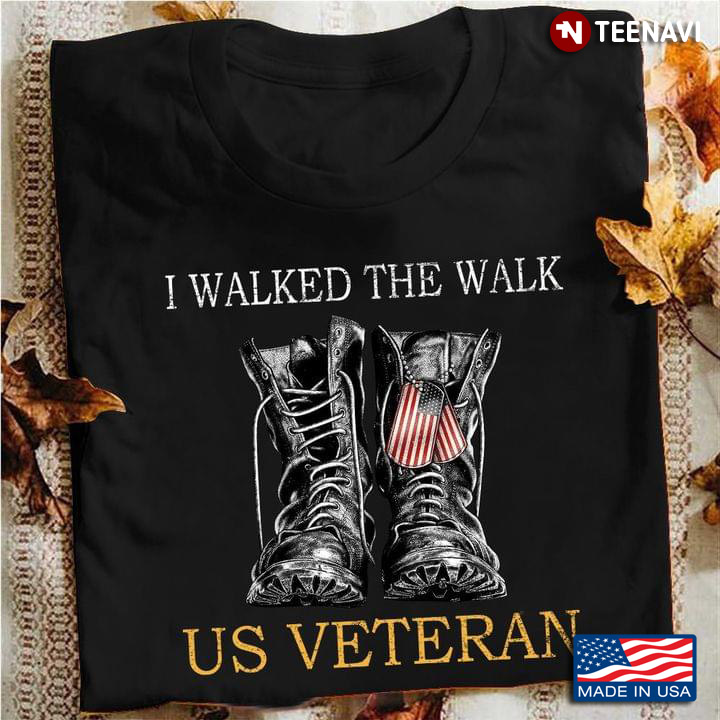 I Walked  The Walk US Veteran American Flag For Veteran Lovers