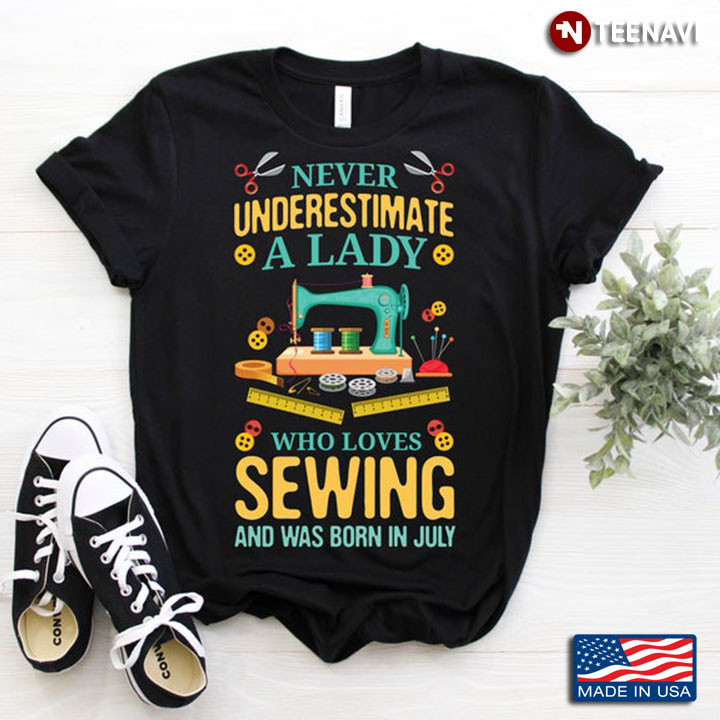 Never Estimated A Lady Who Loves Sewing for Sewing Lovers