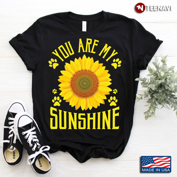 You Are My Sunshine Sunflowers and Paws for Dog Lovers