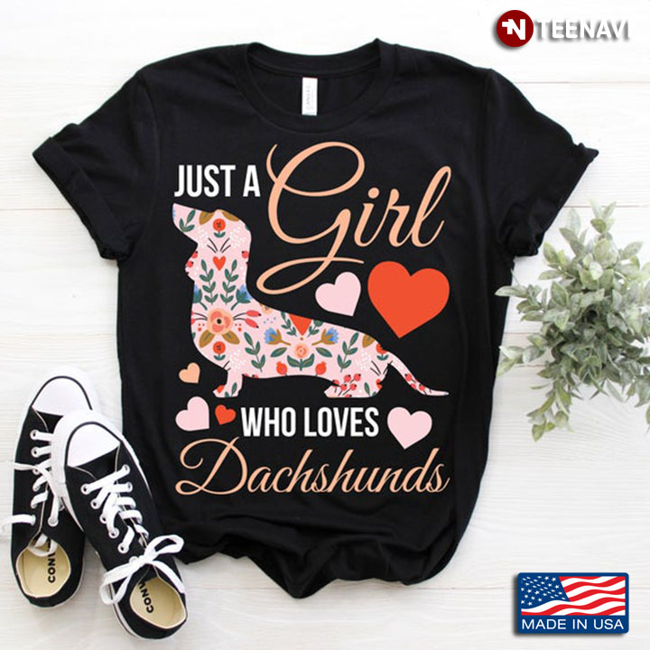Just A Girl Who Love Dachshunds Hearts and Flowers for Dachshund Lovers