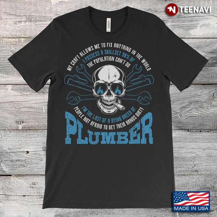 I Possess A Skillset 98% of The Population Can't Do Skull with Sunglasses for Plumbers