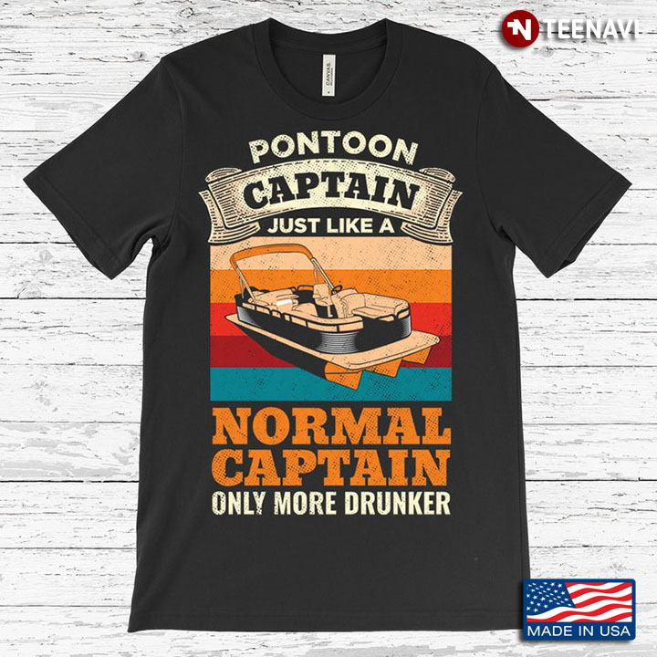 Pontoon Captain Just Like A Normal Captain Only More Drunker Vintage Design