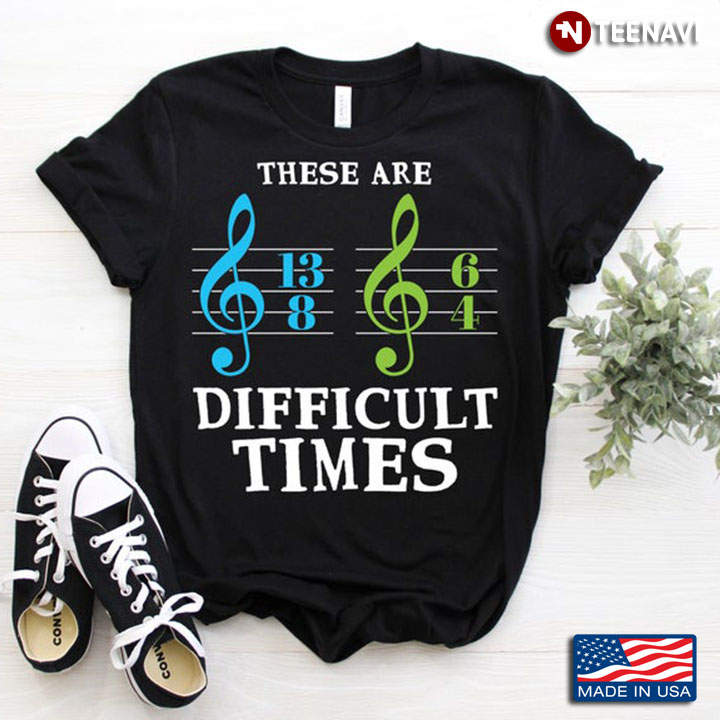 These Are Difficult Times Treble Clef Music Notes and Numbers