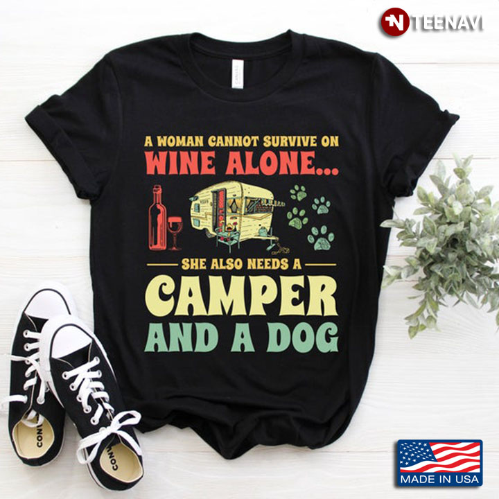 A Women Cannot Survive On Wine Alone She Also Needs A Camper and A Dog