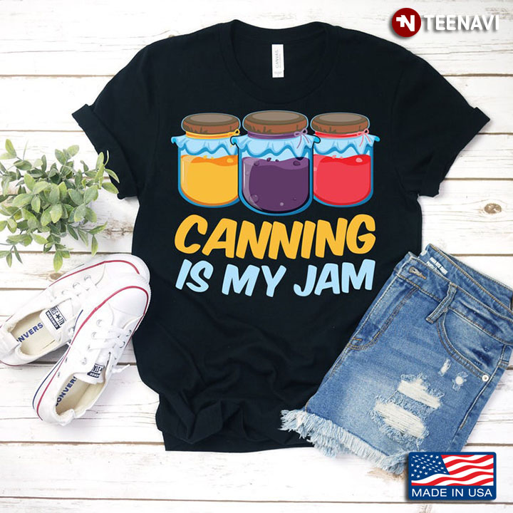 Canning Is My Jam My Hobby Colorful Jams