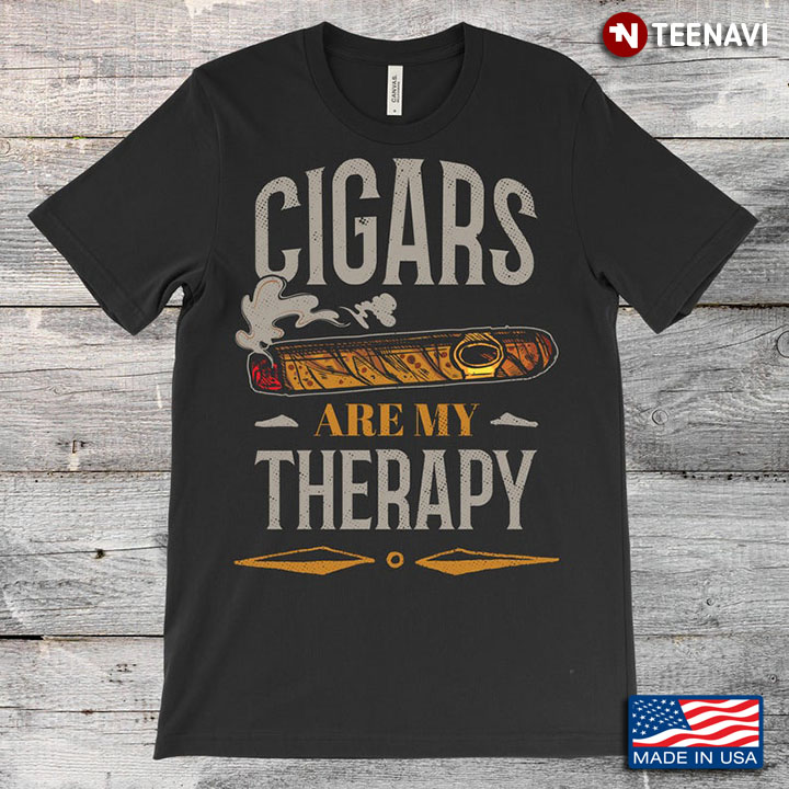 Cigars Are My Therapy for Smokers Gigar Lovers