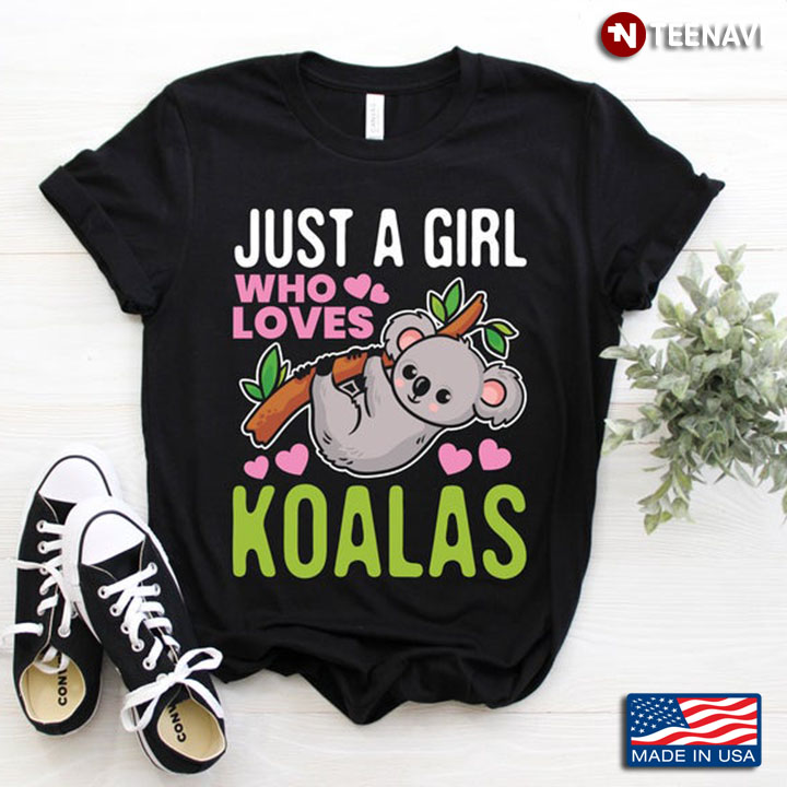 Just A Girl Who Loves Koalas Adorable Design for Animal Lovers