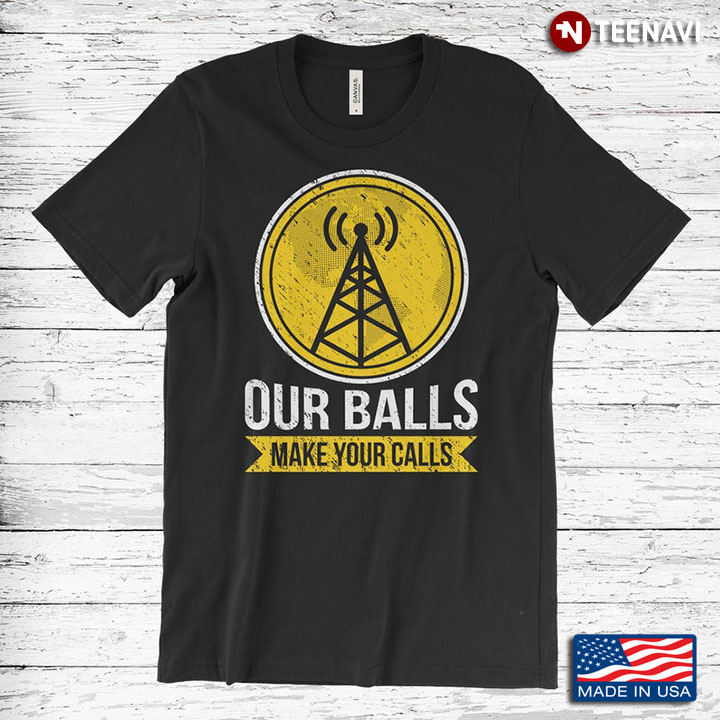Our Balls Make Your Calls Base Transceiver Station Vintage