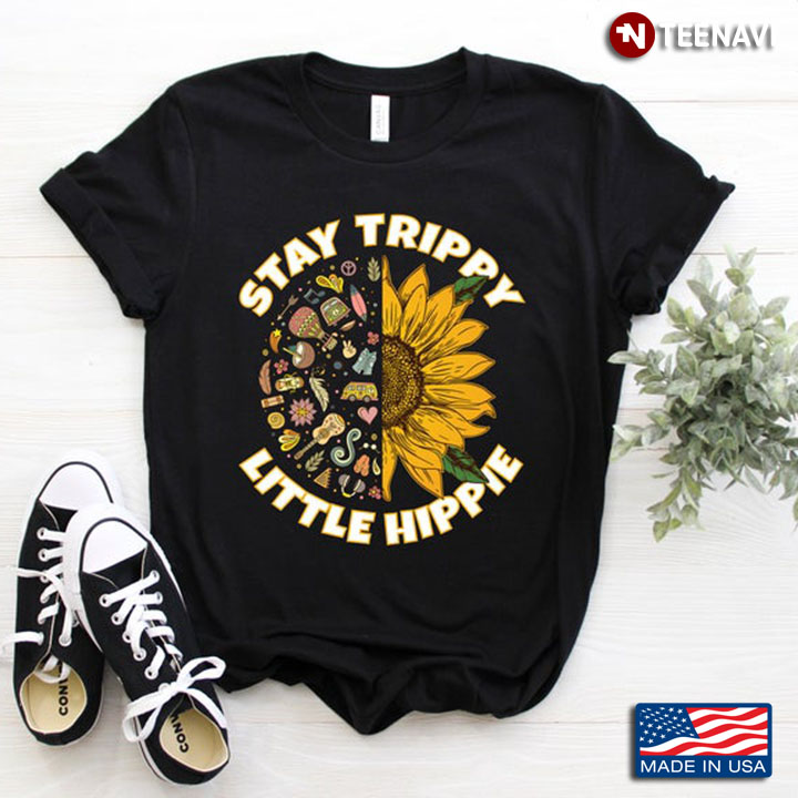 Stay Trippy Little Hippie Sunflowers and 60's Flashback Things for Hippiers