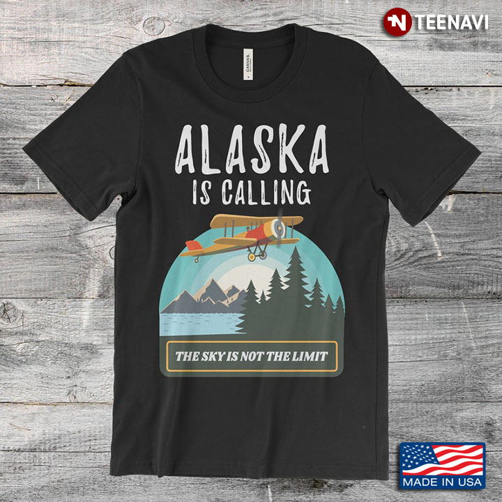 Alaska Is Calling The Sky Is Not The Limit Aircraft for Travelling Lovers