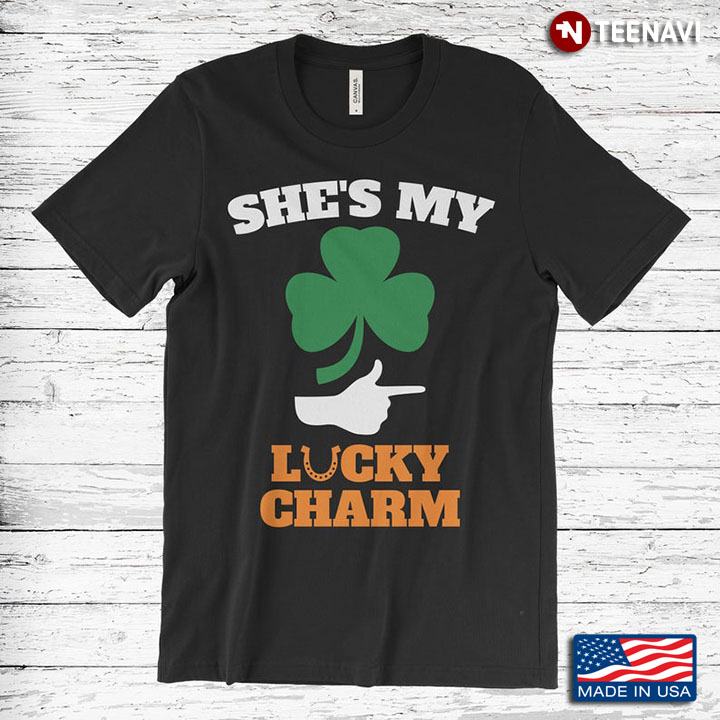 She's My Lucky Charm Green Clover Leaf for Luck