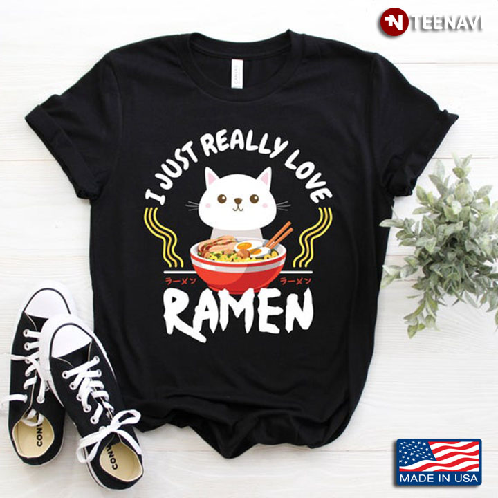 I Just Really Love Ramen Adorable Cat for Japanese Food Lovers