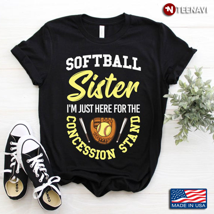 Softball Sister I'm Just Here For The Concession Stand for Sport Lover Sister