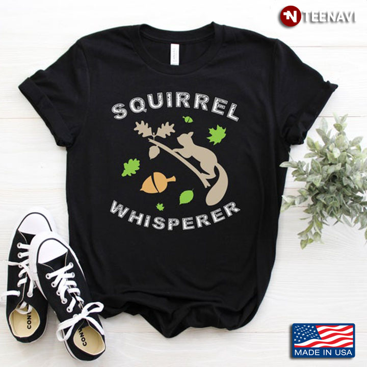 Squirrel Whisperer Funny Design for Animal Lovers