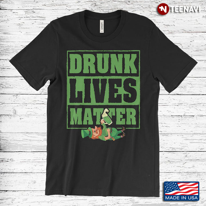 Drunk Lives Matter Funny Green Leprechaun with Beer