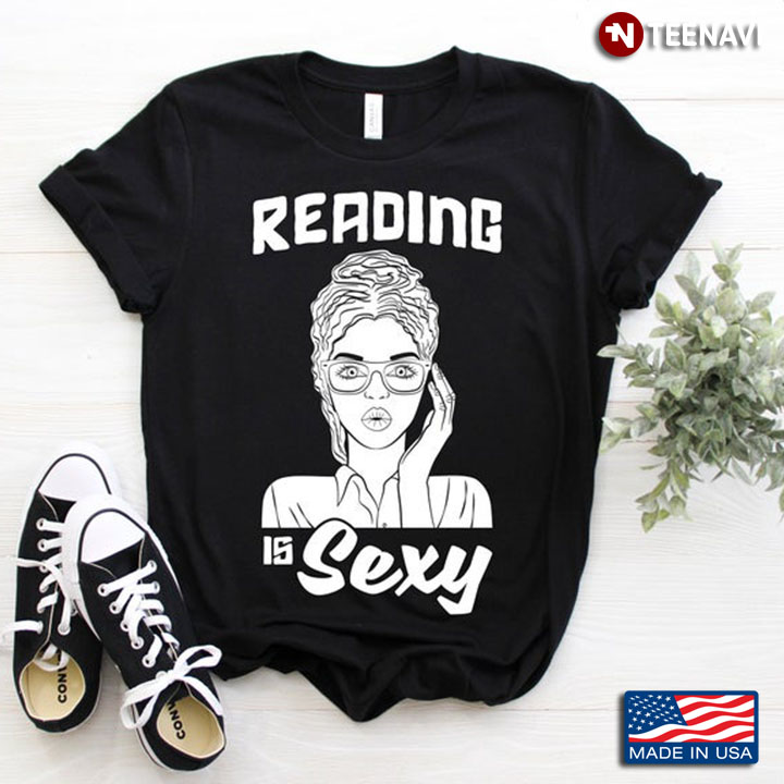 Reading Is Sexy Pretty Girl with Glasses for Reading Lovers