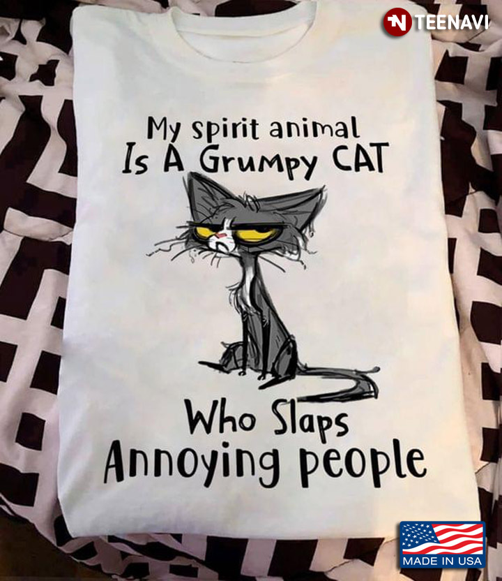 My Spirit Animal Is A Grumpy Cat Who Slaps Annoying People Funny Grumpy Grey Cat for Cat Lover