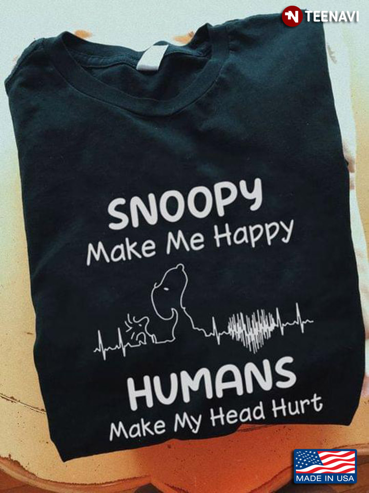 Snoopy Make Me Happy Humans Make My Head Hurt Heartbeat Funny