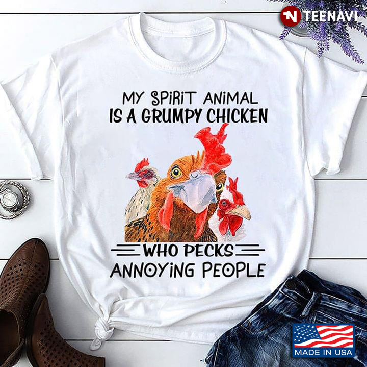 My Spirit Animal Is A Grumpy Chicken Who Pecks Annoying People for Chicken Lover