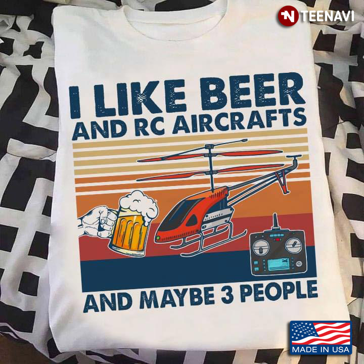 I Like Beer And RC Aircrafts And Maybe 3 People My Favorite Things Vintage Style