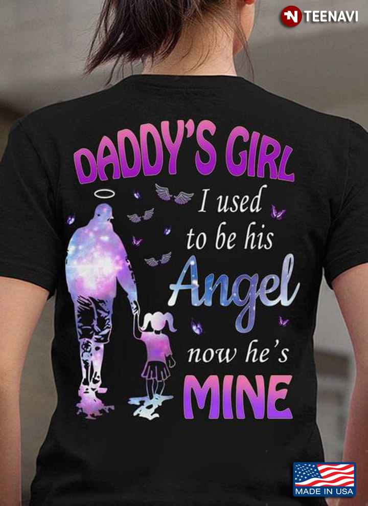 Daddy's Girl I Used To Be His Angel Now He's Mine Galaxy Color Remembrance