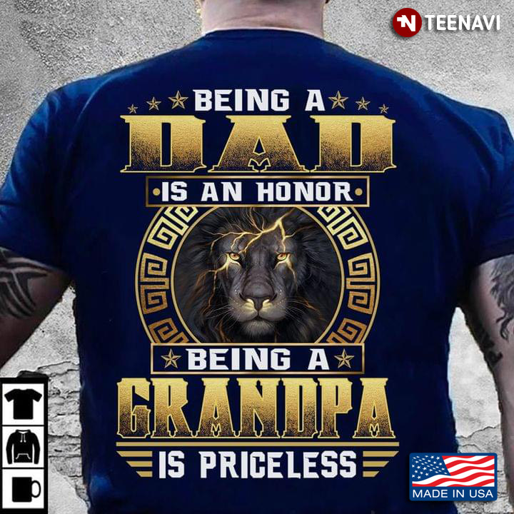 Being A Dad Is An Honor Being A Grandpa Is Priceless Lion for Grandfather