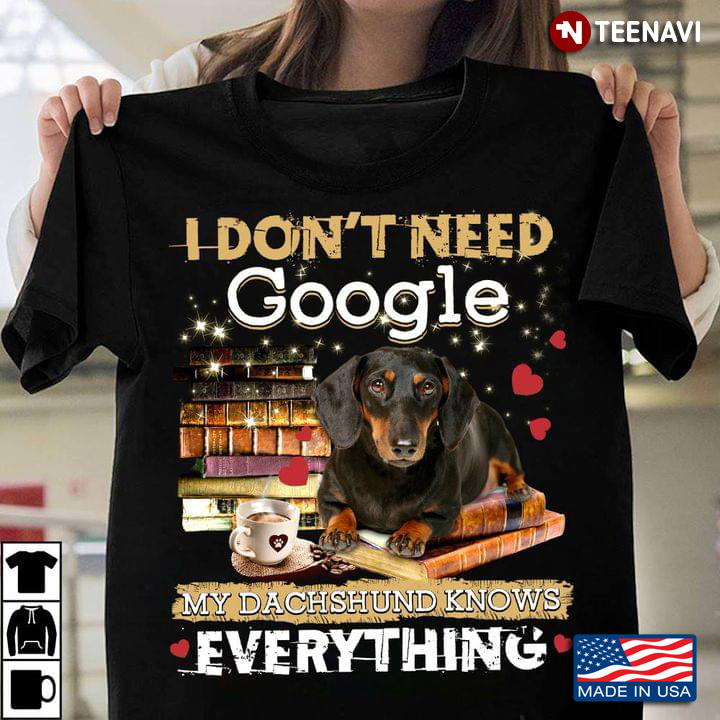 I Don't Need Google My Dachshund Knows Everything Book Coffee and Dog Lover