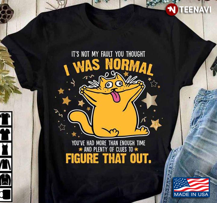 It's Not My Fault You Thought I Was Normal Funny Yellow Cat and Stars for Cat Lover