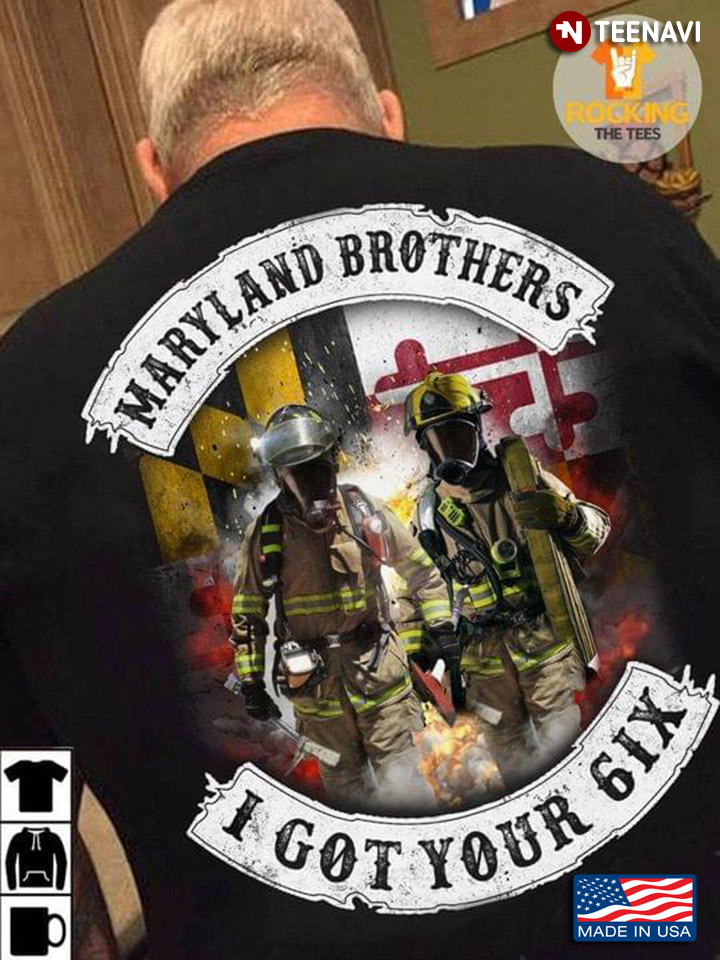 Maryland Brothers I Got Your 6ix for Firefighter Heroes