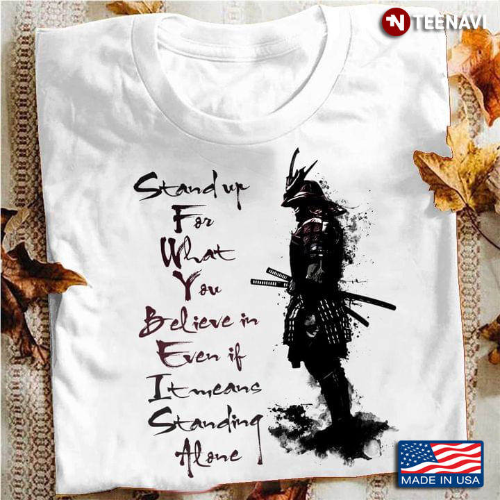 Stand Up For What You Believe In Even If It Means Standing Alone Strong Viking Man Motivation