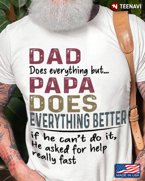 Dad Does Everything But Papa Does Everything Better for Awesome Papa ...