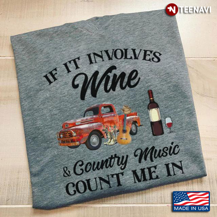 If It's Involves Wine and Country Music Count Me In Favorite Things