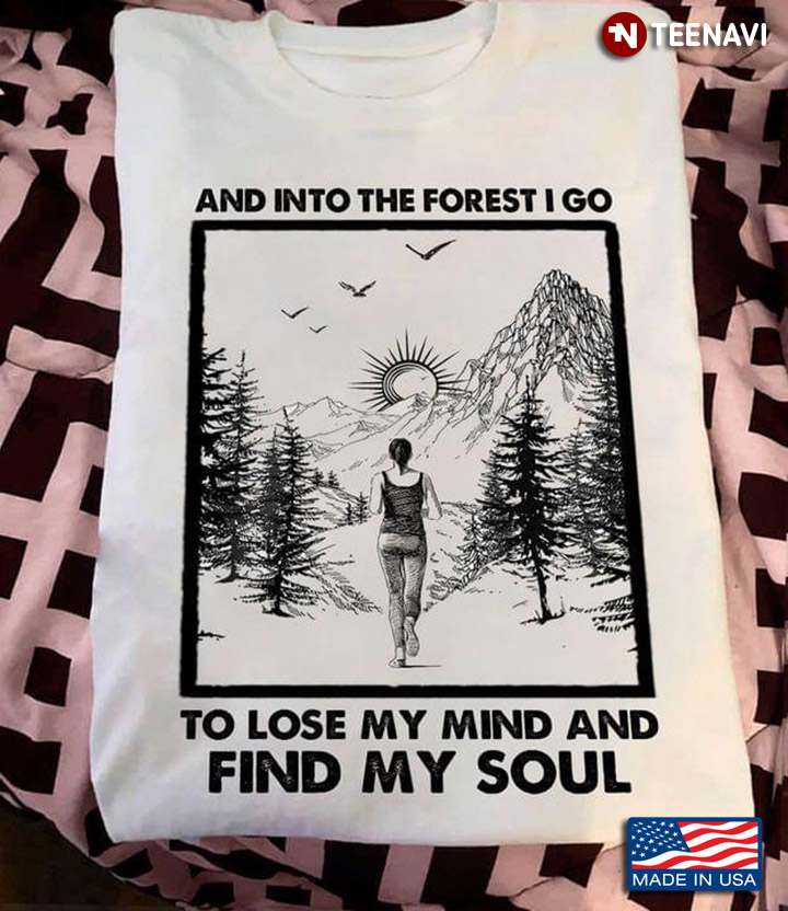 And Into The Forest I Go To Lose My Mind and Find My Soul Jogging Womam