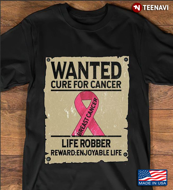 Wanted Cure for Cancer Life Robber Pink Ribbon Breast Cancer Awareness