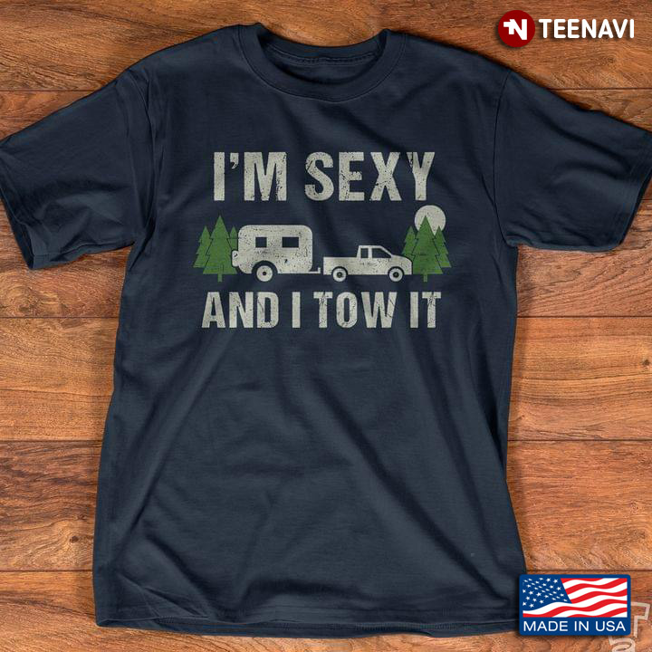 I'm Sexy And I Tow It RV for Travelling Lover