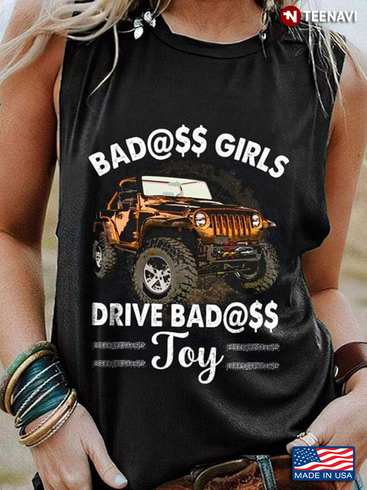 Bad Girls Drive Bad Toy Jeep Driver for Cool Girl