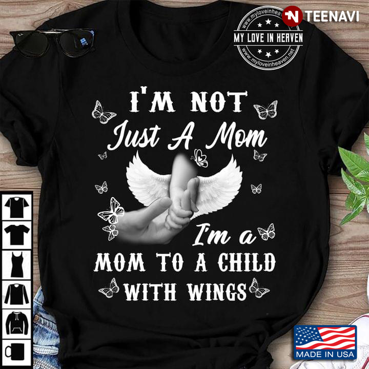 I'm Not Just A Mom I'm A Mom To A Child With Wings White Butterflies