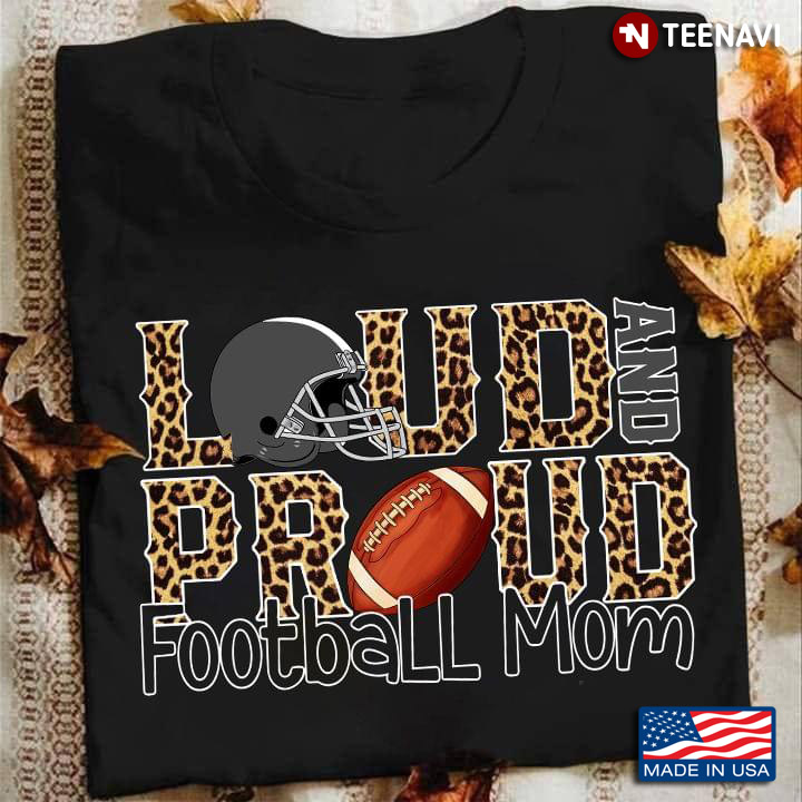 Loud and Proud Football Mom Leopard Pattern for Proud Mom