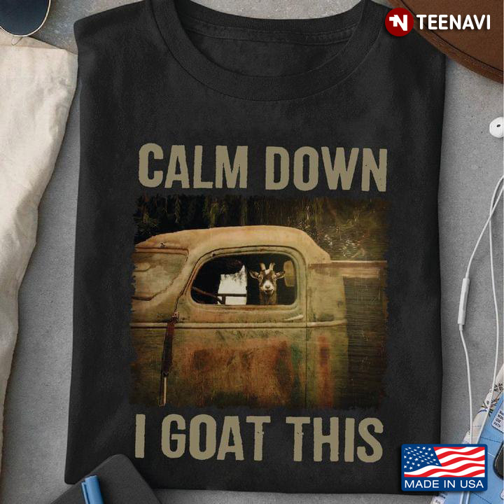 Calm Down I Goat This Funny Design for Animal Lover