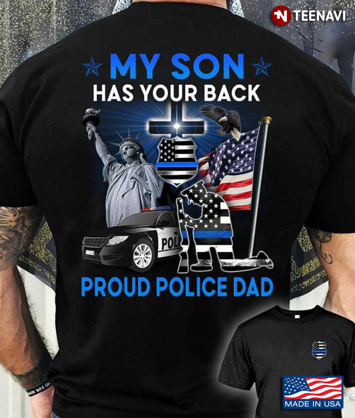 My Son Has Your Back Proud Police Dad Patriotic USA Police for Dad